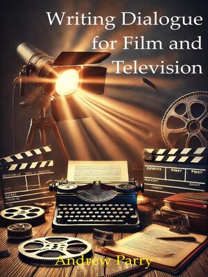 cover image of Writing Dialogue for Film and Television